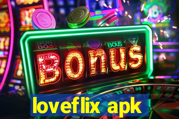 loveflix apk